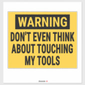 Warnung Denken Sie nicht einmal daran, meine Tools Aufkleber (Blatt)