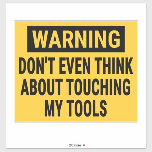 Warnung Denken Sie nicht einmal daran, meine Tools Aufkleber (Blatt)