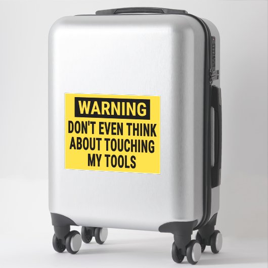 Warnung Denken Sie nicht einmal daran, meine Tools Aufkleber (Koffer)
