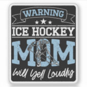 Warnung der Eishockey-Mama Will Yell Louly Cool Mo Aufkleber (Vorderseite)