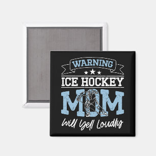 Warnung der Eishockey-Mama Will Yell Louly Cool Mo Magnet