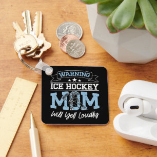Warnung der Eishockey-Mama Will Yell Louly Cool Mo Schlüsselanhänger
