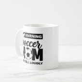 Warnung der Fußball-Mama Will Yell laut Kaffeetasse (Vorderseite Links)