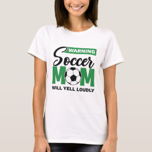 Warnung der Fußball-Mama Will Yell laut T-Shirt