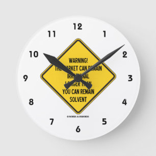 Warnung! Der Markt kann irrationaler bleiben als Runde Wanduhr