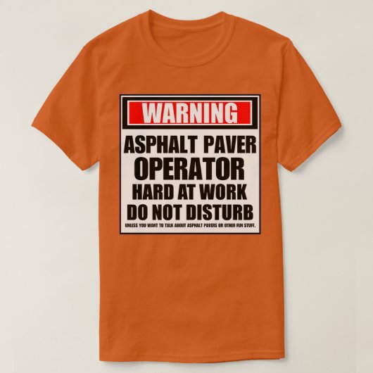 Warnung des Asphalt-Paver-Bedieners bei harter Arb T-Shirt (Design vorne)