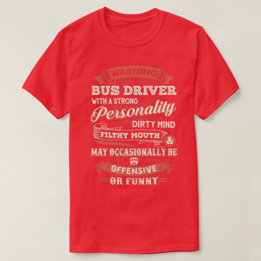 Warnung des Busfahrers mit starker Persönlichkeit T-Shirt (Design vorne)