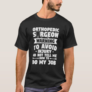 Warnung des Orthopäden vor Verletzungen T-Shirt