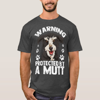 Warnung, die von einem Besitzer des Mutt-Hundes ge T-Shirt