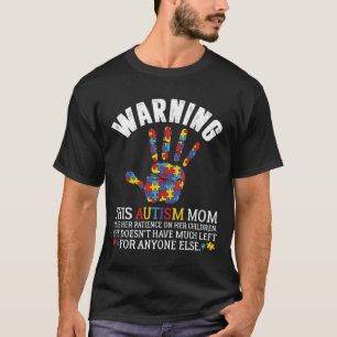 Warnung Diese Autismus-Mama nutzt Geduld bei Kinde T-Shirt