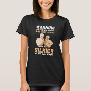 Warnung Diese Person kann über Seidenhühner sprech T-Shirt