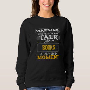Warnung dieser Person kann über Bücher sprechen Sweatshirt
