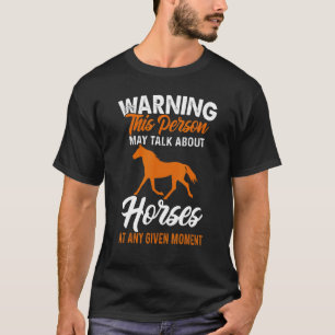 Warnung dieser Person kann über Pferd bei jedem Gi T-Shirt