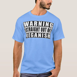 Warnung direkt aus dem Veganismus Witzige Zitate T-Shirt