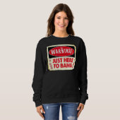 Warnung direkt hier zum Knall Sweatshirt (Vorne ganz)