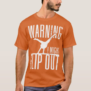 Warnung: Dreh Gymnastik T-Shirt