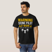 Warnung: Drohnenpilot am Arbeitsplatz - Stören Sie T-Shirt (Vorne ganz)