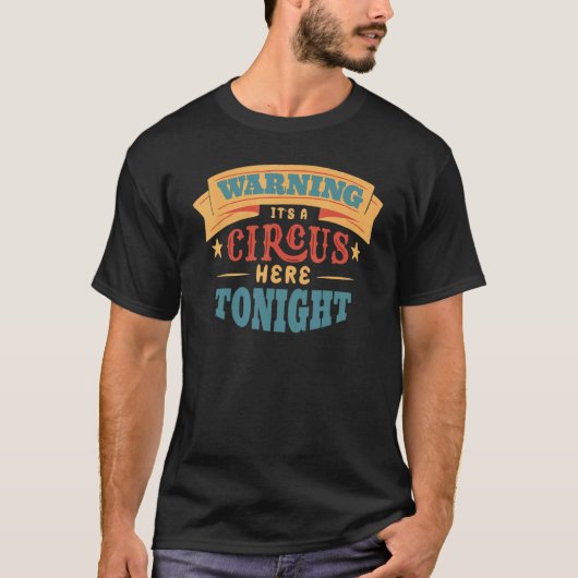 Warnung: Ein Zirkus hier Heute Abend Circus Master T-Shirt (Vorderseite)