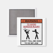 Warnung - Erzähl mir nicht, wie ich meine Arbeit m Magnet (Vorderseite/Rückseite)