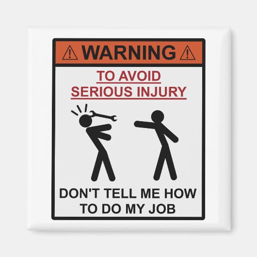 Warnung - Erzähl mir nicht, wie ich meine Arbeit m Magnet (Vorne)