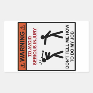 Warnung - Erzähl mir nicht, wie ich meine Arbeit m Rechteckiger Aufkleber