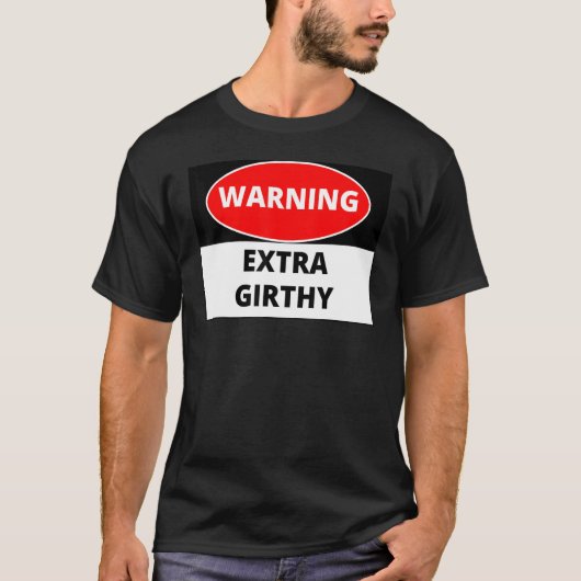 Warnung Extra Girthy T-Shirt (Vorderseite)