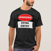 Warnung Extra Girthy T-Shirt (Vorderseite)