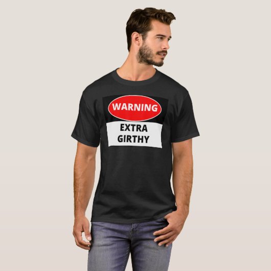Warnung Extra Girthy T-Shirt (Vorne ganz)