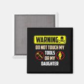 Warnung Fassen Sie Meine Werkzeuge Oder Meine Toch Magnet (Vorderseite/Rückseite)