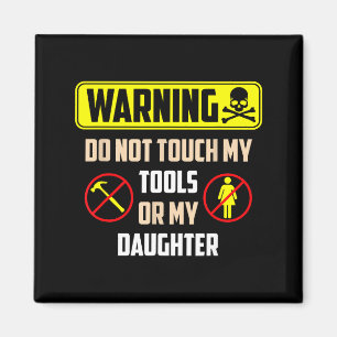 Warnung Fassen Sie Meine Werkzeuge Oder Meine Toch Magnet