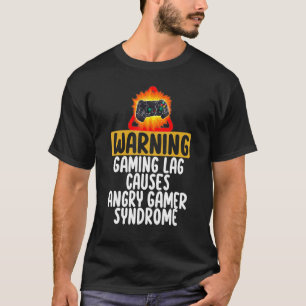 Warnung: Gaming Lag verursacht Wut-Gamer-Syndrom-S T-Shirt