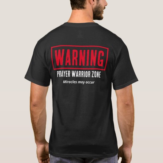 Warnung Gebetskriegerzone Wunder Christlich T-Shirt (Rückseite)