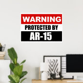WARNUNG - GESCHÜTZT DURCH AR-15-Plakat/Zeichen Poster (Heimbüro)