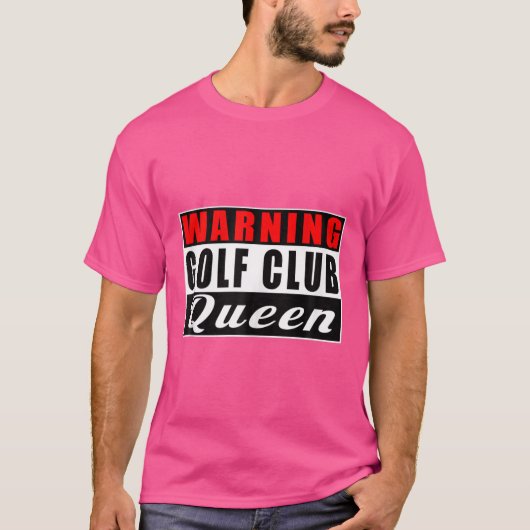 Warnung Golf Club Queen Golf Player Funny Quotes T-Shirt (Vorderseite)