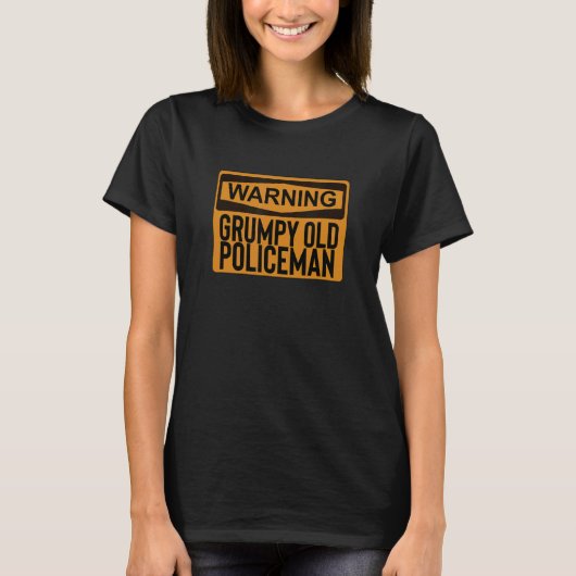 Warnung Grumpy Old Policeman Funny T-Shirt (Vorderseite)
