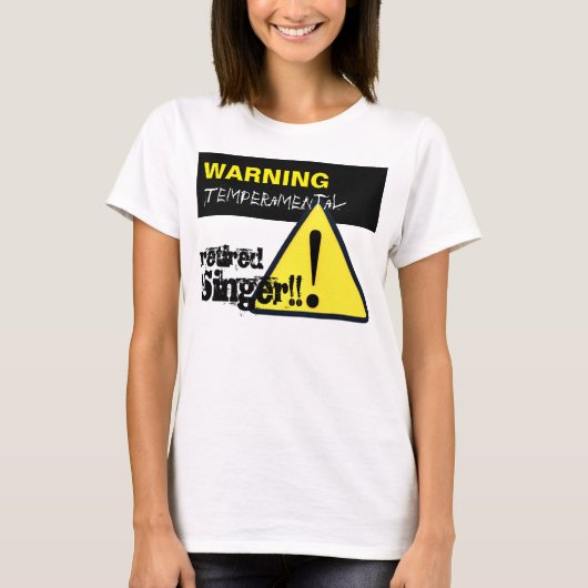 Warnung Hazard Schild Temperamentvolle Remüde Sing T-Shirt (Vorderseite)
