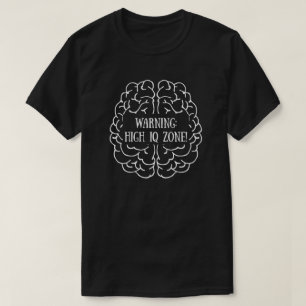 Warnung: High IQ Zone! T-Shirt