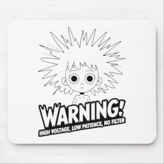 Warnung! Hochspannung, wenig Geduld, kein Filter! Mousepad