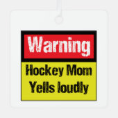 Warnung Hockey-Mama Yells Louly Personalisiert Ornament Aus Metall (Vorderseite)