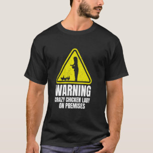 Warnung Hühnerdame auf dem Gelände Lustiger Hahn T-Shirt