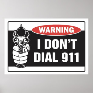 Warnung - I Don't Dial 911 - Plakatunterschrift Poster