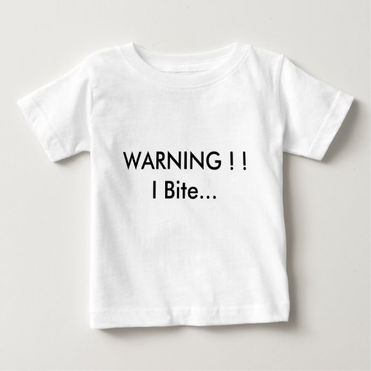 WARNUNG! ! Ich beiße... Baby T-shirt (Vorderseite)