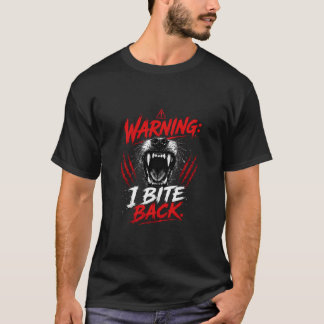 Warnung: Ich beiße zurück Zitat T-Shirt