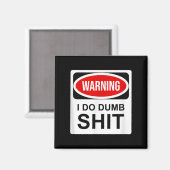 Warnung Ich bin dumm Magnet (Vorderseite/Rückseite)