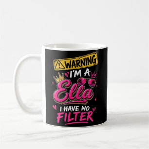 Warnung Ich Bin Eine Ella Ich Habe Keinen Filter Kaffeetasse