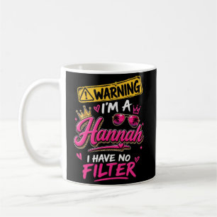 Warnung Ich Bin Eine Hannah Ich Habe Keinen Filter Kaffeetasse