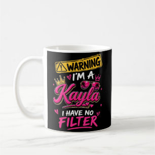Warnung Ich Bin Eine Kayla Ich Habe Keinen Filter Kaffeetasse