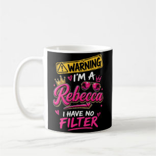 Warnung Ich Bin Eine Rebecca Ich Habe Keinen Filte Kaffeetasse