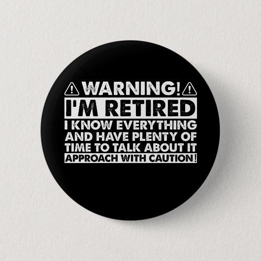 Warnung Ich bin im Ruhestand Lustiger Ruhestand Re Button (Vorderseite)