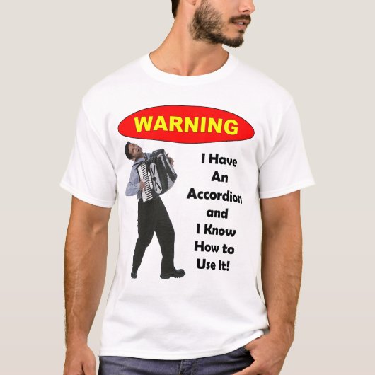 Warnung: Ich habe ein Akkordeon u. kann es T-Shirt (Vorderseite)